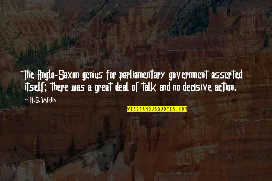 Disfrute En Quotes By H.G.Wells: The Anglo-Saxon genius for parliamentary government asserted itself; Disfrute En Quotes By H.G.Wells: The Anglo-Saxon genius for parliamentary government asserted itself;
