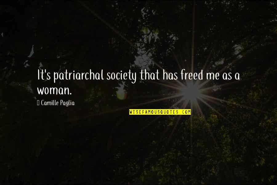 Disgaea 5 Quotes By Camille Paglia: It's patriarchal society that has freed me as Disgaea 5 Quotes By Camille Paglia: It's patriarchal society that has freed me as
