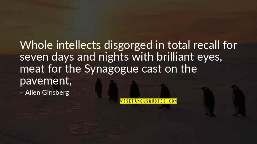 Disgorged Quotes By Allen Ginsberg: Whole intellects disgorged in total recall for seven