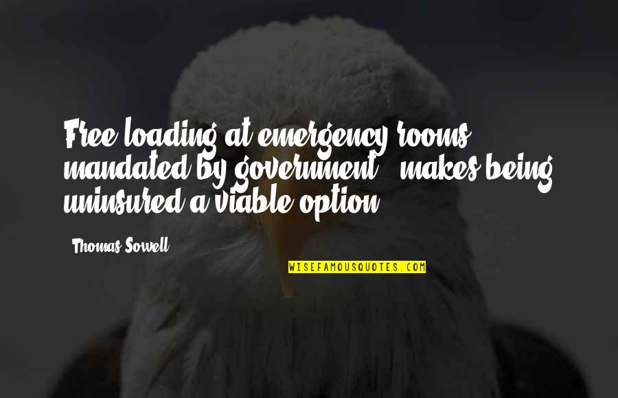 Disgraces To Baseball Quotes By Thomas Sowell: Free-loading at emergency rooms - mandated by government Disgraces To Baseball Quotes By Thomas Sowell: Free-loading at emergency rooms - mandated by government