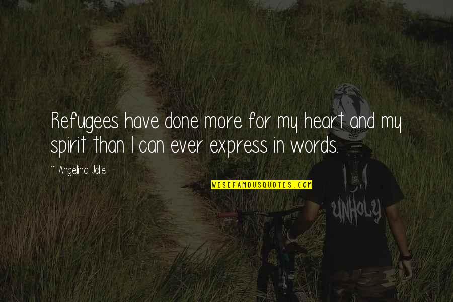 Disgrazia Italian Quotes By Angelina Jolie: Refugees have done more for my heart and