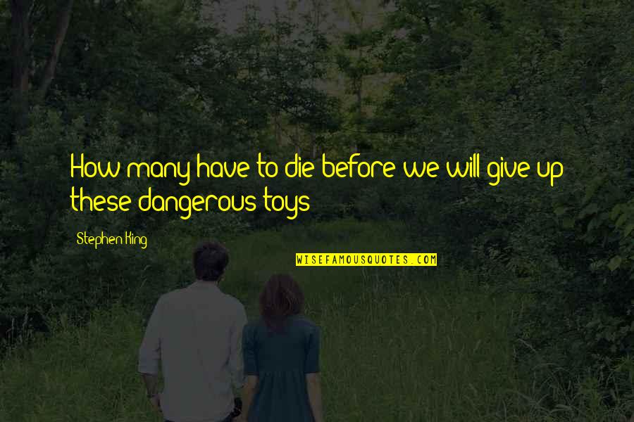 Disguise Brainy Quotes By Stephen King: How many have to die before we will