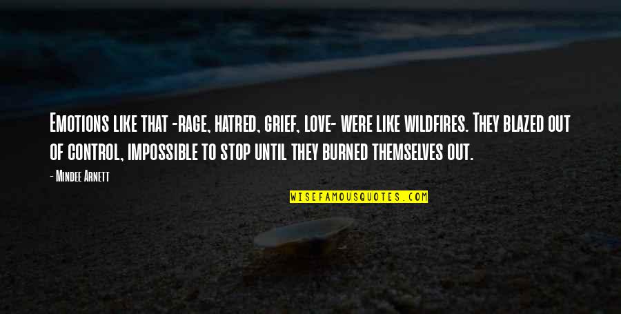 Disgustan Quotes By Mindee Arnett: Emotions like that -rage, hatred, grief, love- were