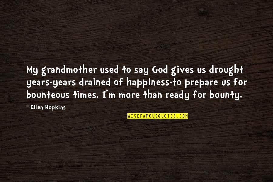 Disgustosa Quotes By Ellen Hopkins: My grandmother used to say God gives us
