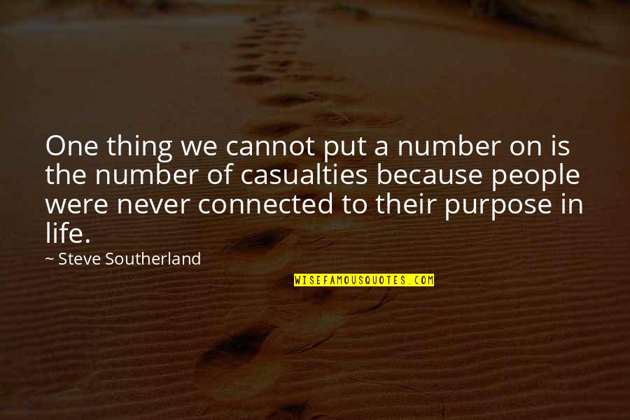 Disharmony Between Teeth Quotes By Steve Southerland: One thing we cannot put a number on