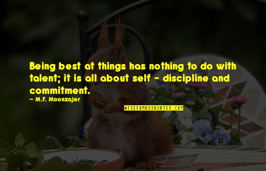 Disharmony Synonym Quotes By M.F. Moonzajer: Being best at things has nothing to do