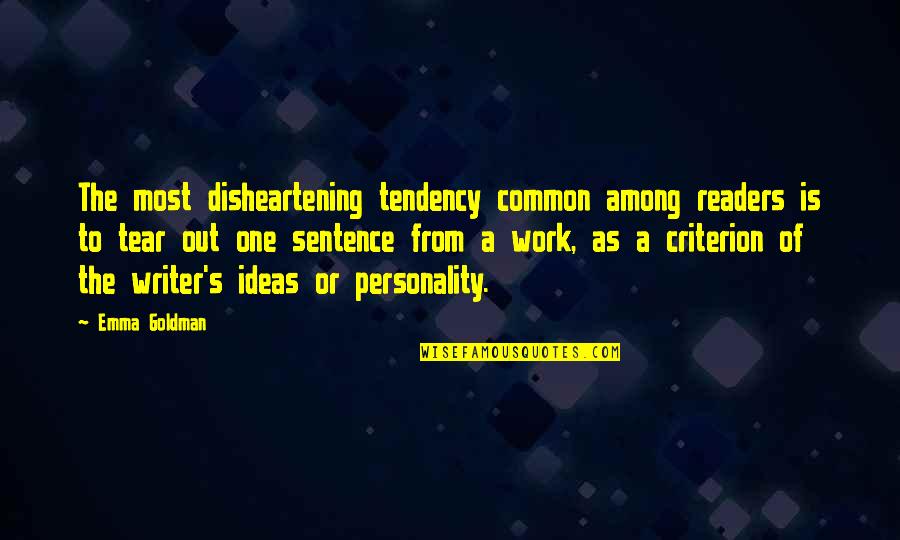 Disheartening Quotes By Emma Goldman: The most disheartening tendency common among readers is