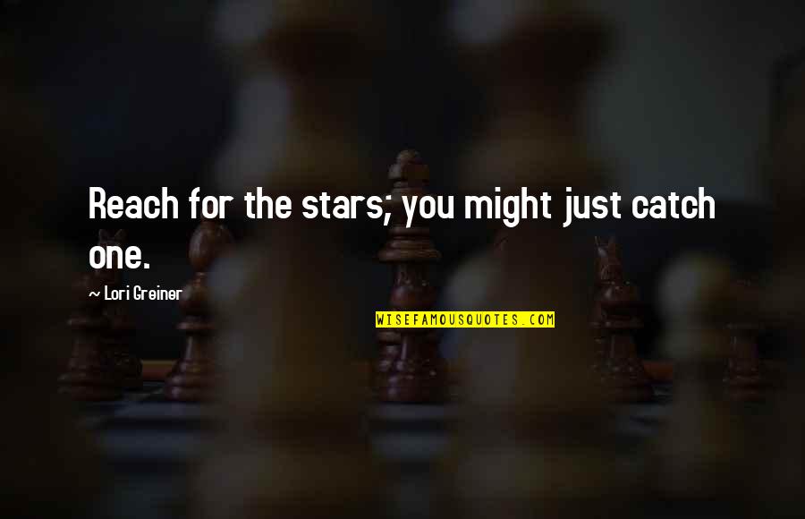 Disheartening Syn Quotes By Lori Greiner: Reach for the stars; you might just catch