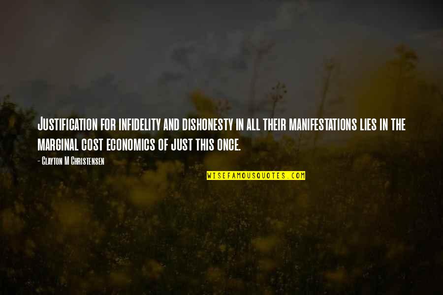 Dishonesty And Lies Quotes By Clayton M Christensen: Justification for infidelity and dishonesty in all their