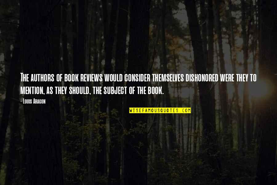Dishonored 2 Quotes By Louis Aragon: The authors of book reviews would consider themselves Dishonored 2 Quotes By Louis Aragon: The authors of book reviews would consider themselves