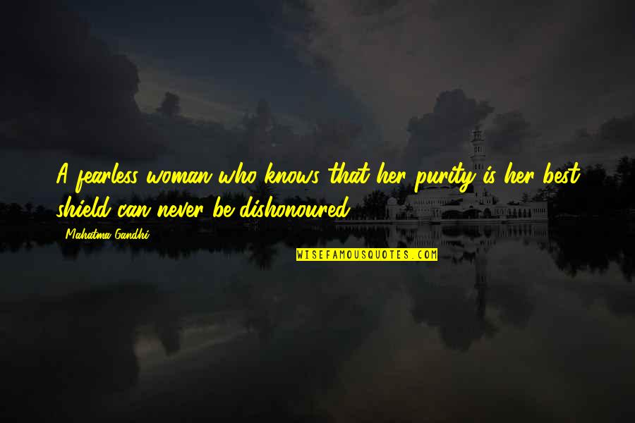 Dishonoured Quotes By Mahatma Gandhi: A fearless woman who knows that her purity