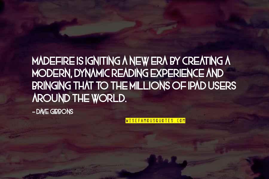 Disidentification Exercise Quotes By Dave Gibbons: Madefire is igniting a new era by creating