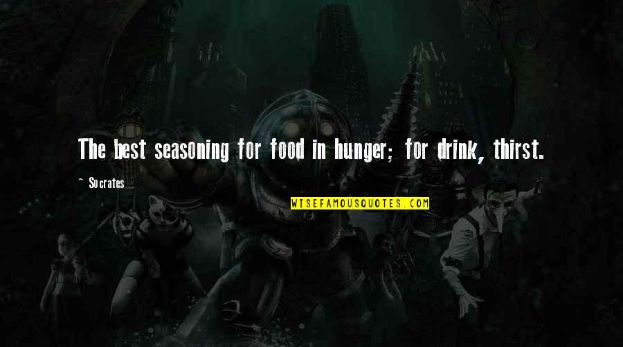 Disinfected Wipes Quotes By Socrates: The best seasoning for food in hunger; for