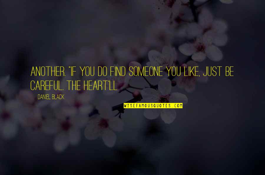 Disinfection Machine Quotes By Daniel Black: another. "If you do find someone you like,