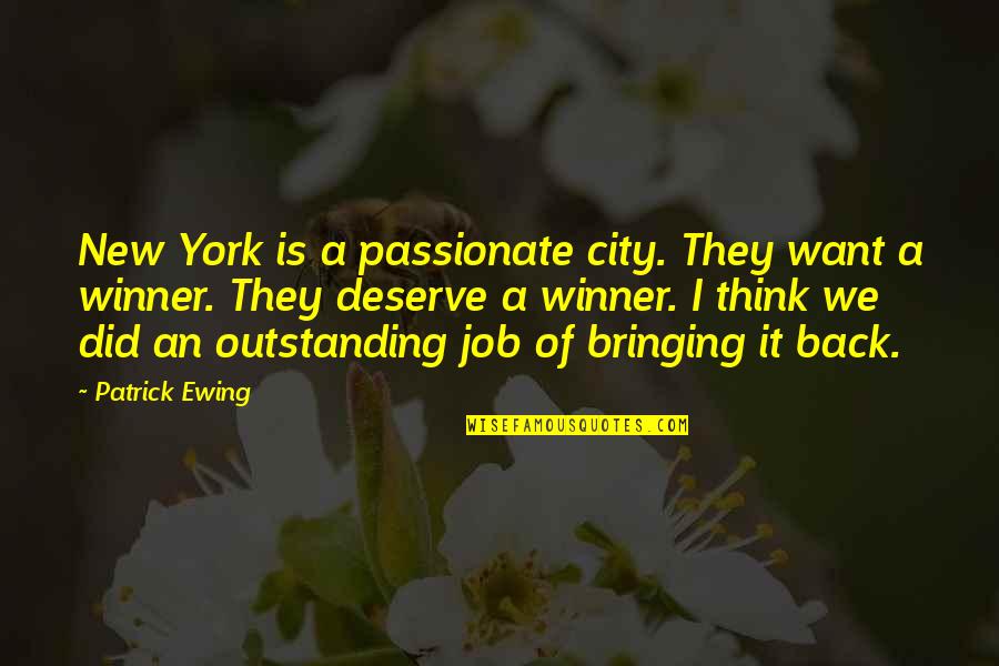 Disinfection Quotes By Patrick Ewing: New York is a passionate city. They want