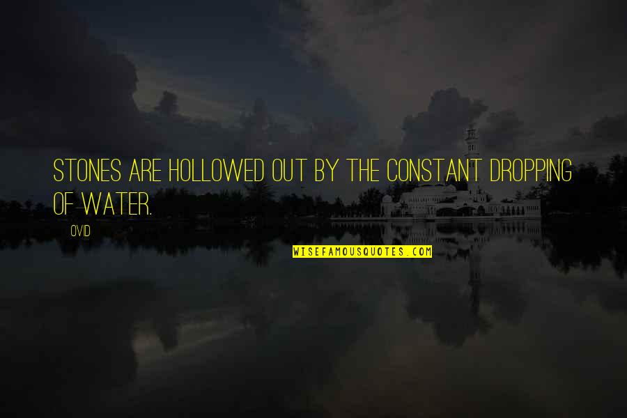 Disinfects At Lt Quotes By Ovid: Stones are hollowed out by the constant dropping