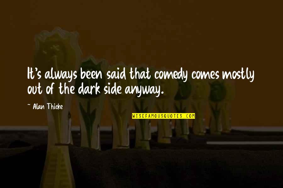 Disinfettante Coronavirus Quotes By Alan Thicke: It's always been said that comedy comes mostly