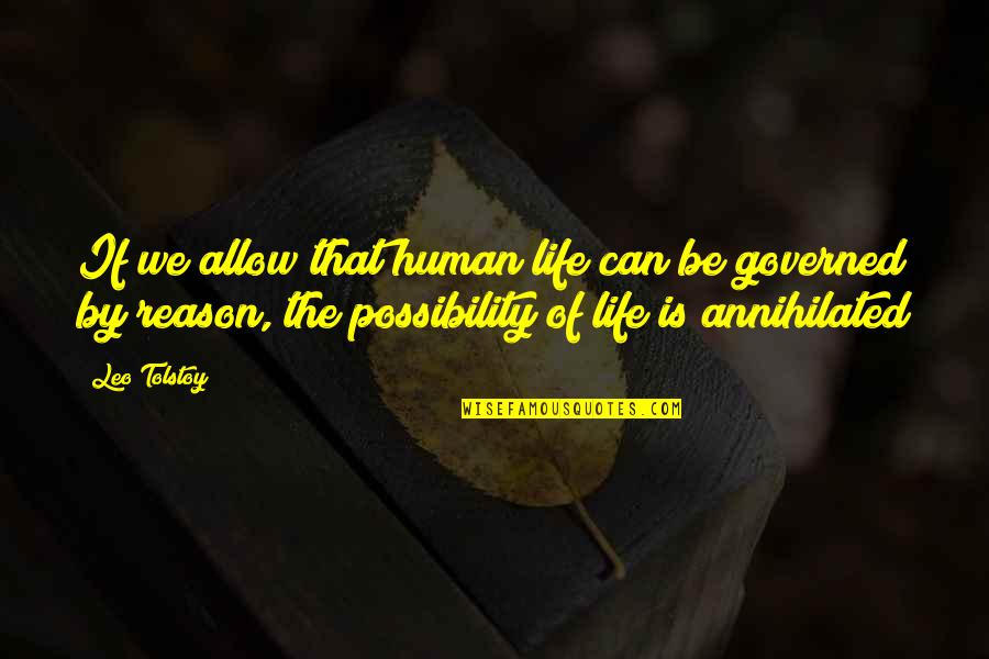 Disintegrates Quotes By Leo Tolstoy: If we allow that human life can be Disintegrates Quotes By Leo Tolstoy: If we allow that human life can be