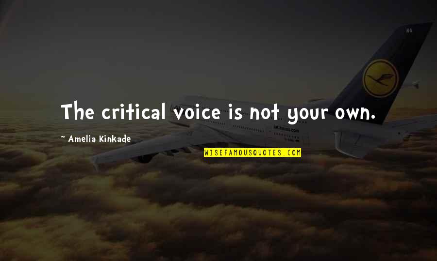 Disipar Definicion Quotes By Amelia Kinkade: The critical voice is not your own. Disipar Definicion Quotes By Amelia Kinkade: The critical voice is not your own.