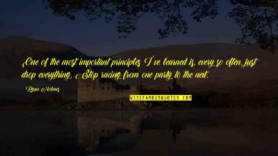 Disipar Definicion Quotes By Ryan Holmes: One of the most important principles I've learned Disipar Definicion Quotes By Ryan Holmes: One of the most important principles I've learned