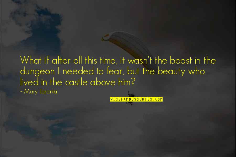 Disirih Quotes By Mary Taranta: What if after all this time, it wasn't Disirih Quotes By Mary Taranta: What if after all this time, it wasn't