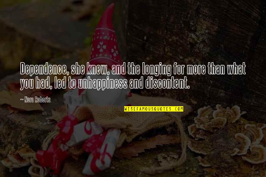 Disjointed Ruth Quotes By Nora Roberts: Dependence, she knew, and the longing for more Disjointed Ruth Quotes By Nora Roberts: Dependence, she knew, and the longing for more