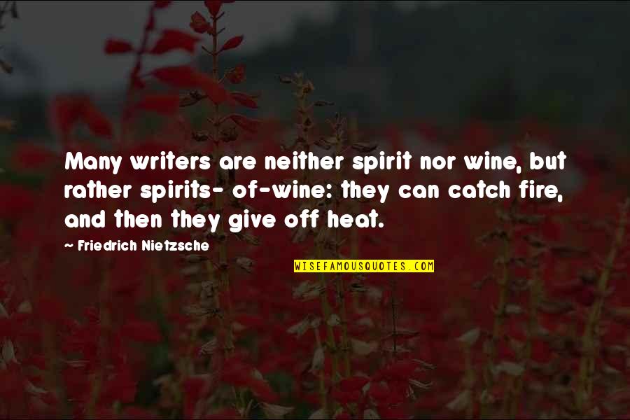 Dislike Hostel Life Quotes By Friedrich Nietzsche: Many writers are neither spirit nor wine, but Dislike Hostel Life Quotes By Friedrich Nietzsche: Many writers are neither spirit nor wine, but