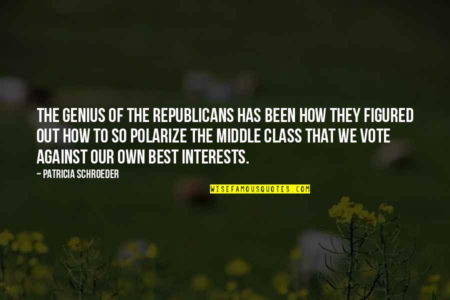 Dislike My Job Quotes By Patricia Schroeder: The genius of the Republicans has been how Dislike My Job Quotes By Patricia Schroeder: The genius of the Republicans has been how