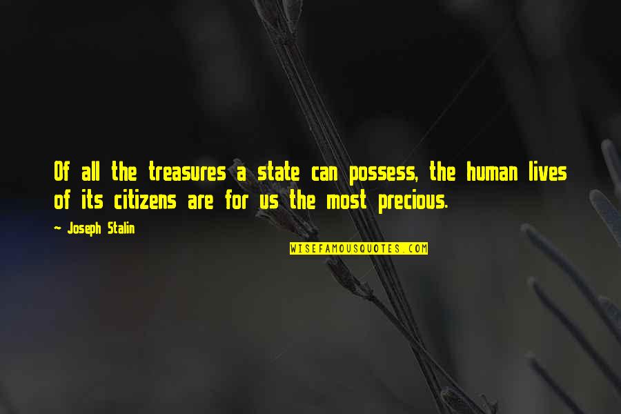 Dislike Work Quotes By Joseph Stalin: Of all the treasures a state can possess, Dislike Work Quotes By Joseph Stalin: Of all the treasures a state can possess,