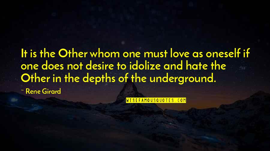 Disloyal Family Members Quotes By Rene Girard: It is the Other whom one must love Disloyal Family Members Quotes By Rene Girard: It is the Other whom one must love