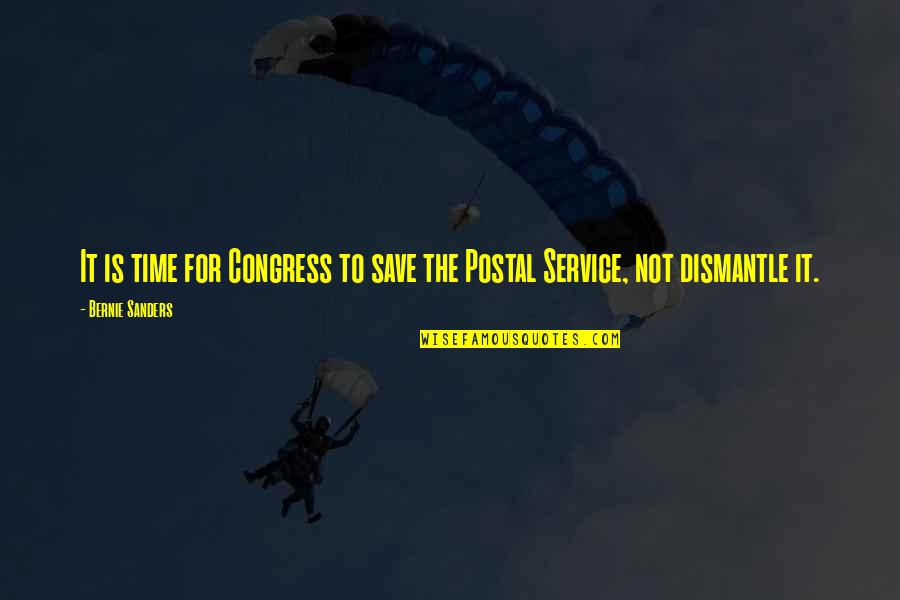 Dismantle Quotes By Bernie Sanders: It is time for Congress to save the