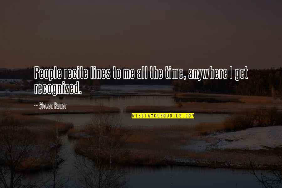 Dismasted Sailboat Quotes By Steven Bauer: People recite lines to me all the time,