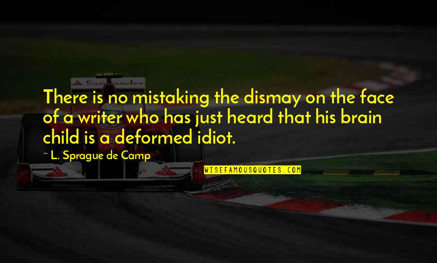 Dismay Quotes By L. Sprague De Camp: There is no mistaking the dismay on the Dismay Quotes By L. Sprague De Camp: There is no mistaking the dismay on the