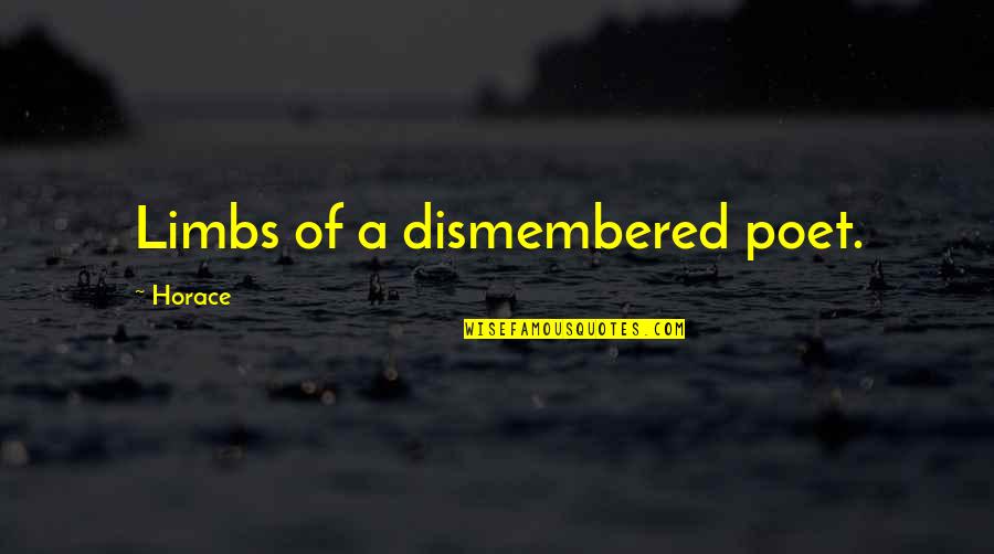 Dismembered Quotes By Horace: Limbs of a dismembered poet.