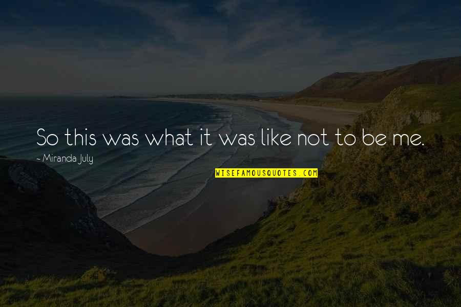 Dismuke Law Quotes By Miranda July: So this was what it was like not Dismuke Law Quotes By Miranda July: So this was what it was like not
