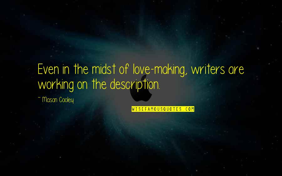 Disney Aladdin Jafar Quotes By Mason Cooley: Even in the midst of love-making, writers are