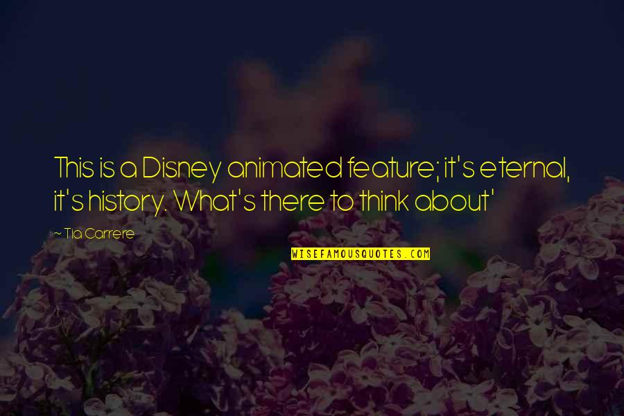 Disney Animated Quotes By Tia Carrere: This is a Disney animated feature; it's eternal, Disney Animated Quotes By Tia Carrere: This is a Disney animated feature; it's eternal,