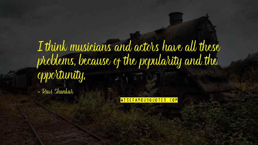 Disney Brave Quotes By Ravi Shankar: I think musicians and actors have all these