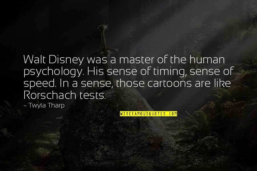 Disney Cartoons Quotes By Twyla Tharp: Walt Disney was a master of the human