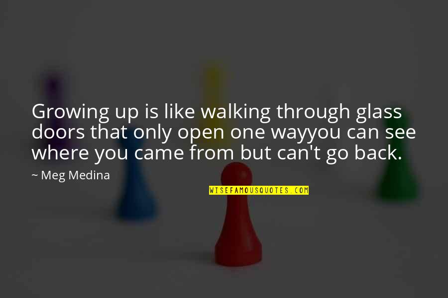 Disney Channel Funny Quotes By Meg Medina: Growing up is like walking through glass doors