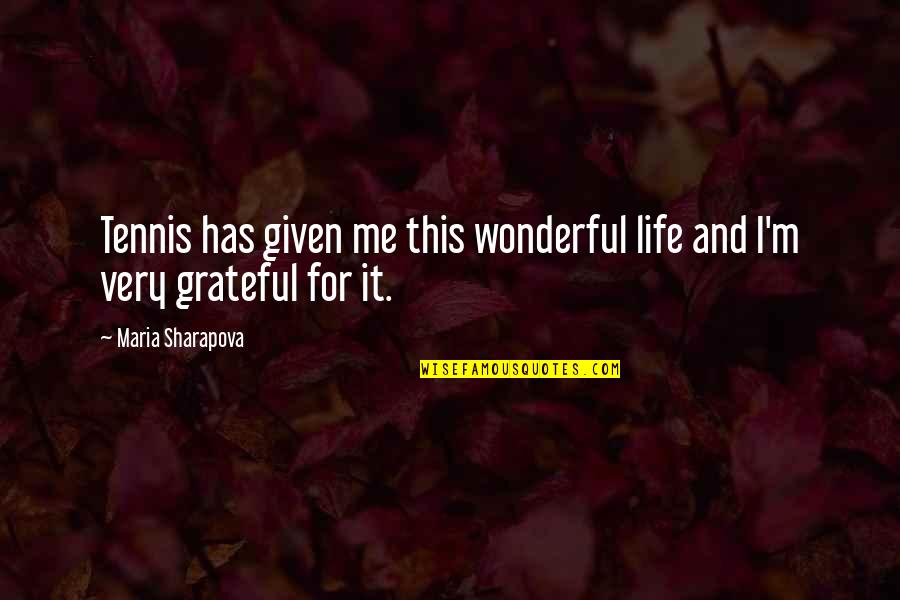 Disney Chip Quotes By Maria Sharapova: Tennis has given me this wonderful life and Disney Chip Quotes By Maria Sharapova: Tennis has given me this wonderful life and
