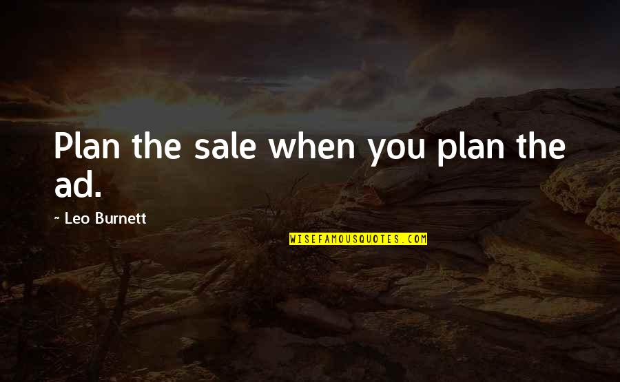 Disney Fireworks Quotes By Leo Burnett: Plan the sale when you plan the ad.