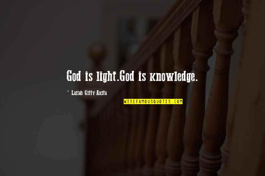 Disney Lady Tremaine Quotes By Lailah Gifty Akita: God is light.God is knowledge.