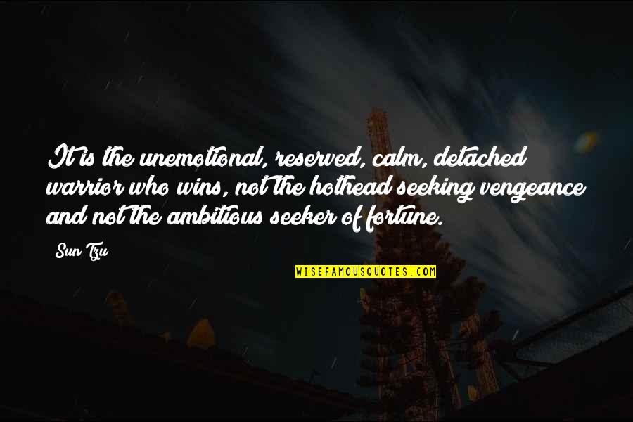 Disney Movies Aladdin Quotes By Sun Tzu: It is the unemotional, reserved, calm, detached warrior