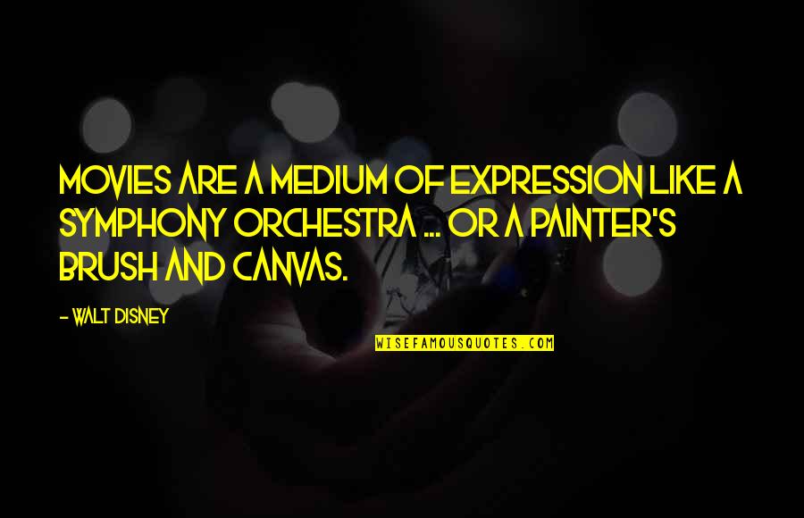 Disney Movies Quotes By Walt Disney: Movies are a medium of expression like a