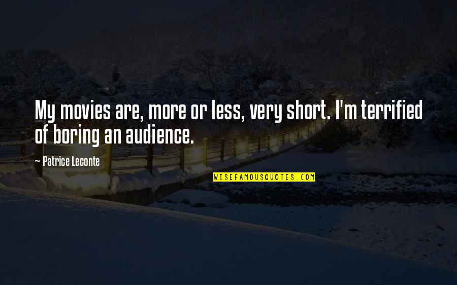 Disney Pixar Inside Out Quotes By Patrice Leconte: My movies are, more or less, very short.