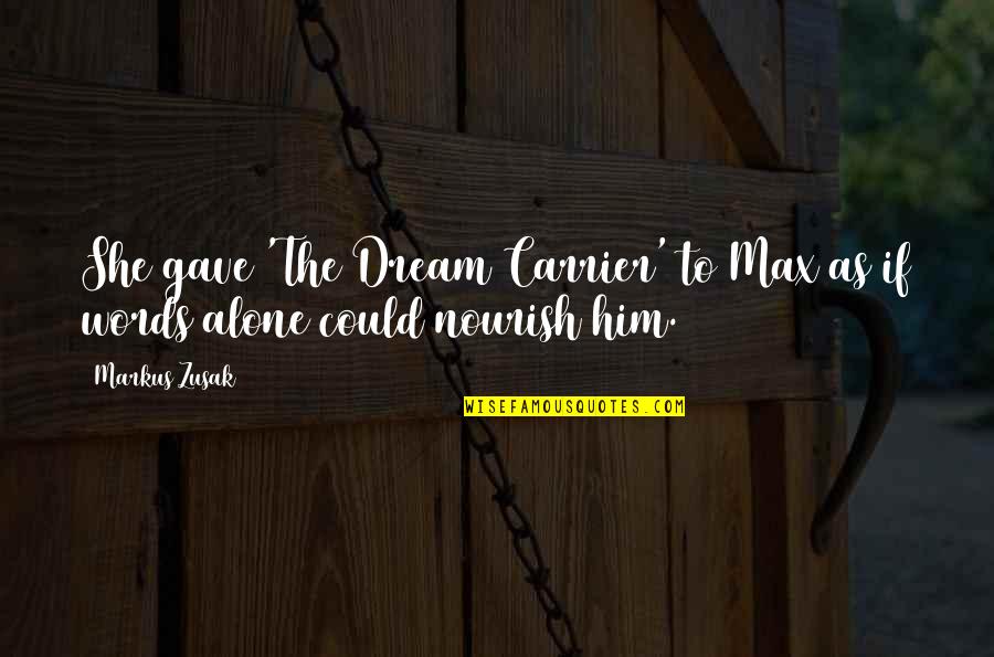 Disney Sheriff Of Nottingham Quotes By Markus Zusak: She gave 'The Dream Carrier' to Max as