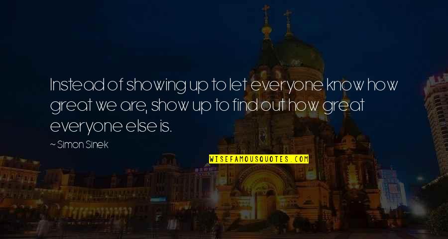 Disney Sheriff Of Nottingham Quotes By Simon Sinek: Instead of showing up to let everyone know Disney Sheriff Of Nottingham Quotes By Simon Sinek: Instead of showing up to let everyone know
