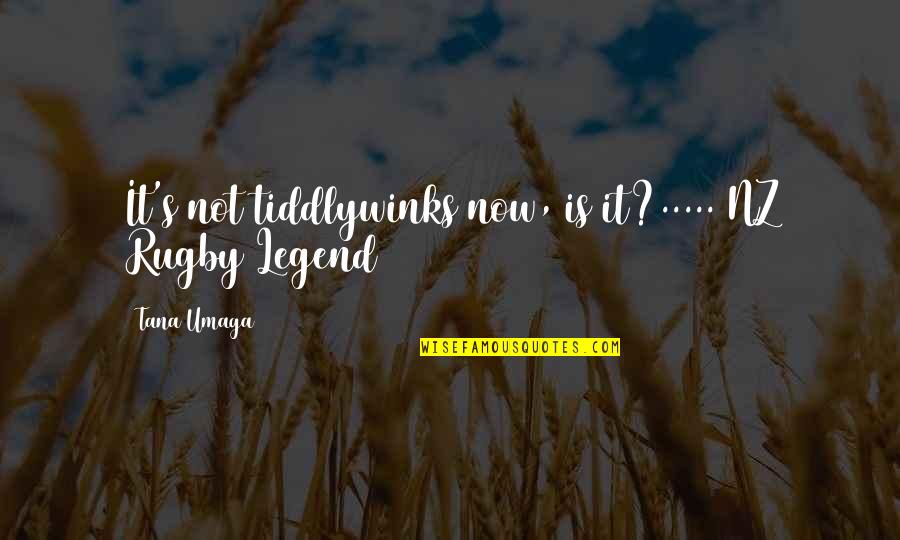 Disney Sheriff Of Nottingham Quotes By Tana Umaga: It's not tiddlywinks now, is it?..... NZ Rugby
