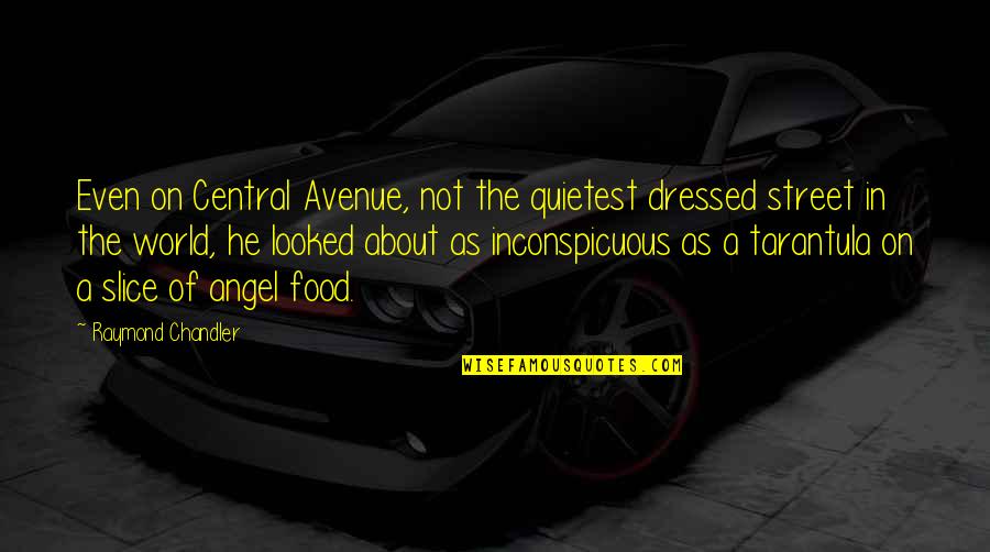 Disney Stitch Quotes By Raymond Chandler: Even on Central Avenue, not the quietest dressed